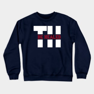 TH Be Healed - red Crewneck Sweatshirt